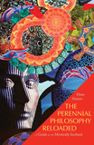 The Perennial Philosophy Reloaded: A Guide for the Mystically-Inclined