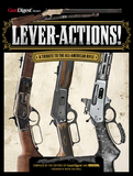 Lever-Actions!: A Tribute to the All-American Rifle