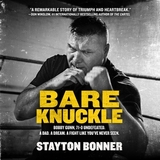 Bare Knuckle: Bobby Gunn, 73-0 Undefeated. a Dad. a Dream. a Fight Like You've Never Seen.