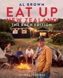 Eat Up New Zealand: The Bach Edition: Recipes and Stories