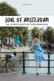 Soul of Amsterdam: 30 einzigartige Erlebnisse
