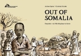 Out of Somalia: Dagahaley - ein Flüchtlingslager in Kenia