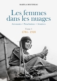 Les Femmes Dans Les Nuages: Tome 1, 1784-1918