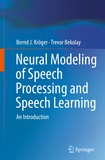 Neural Modeling of Speech Processing and Speech Learning: An Introduction