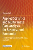 Applied Statistics and Multivariate Data Analysis for Business and Economics: A Modern Approach Using SPSS, Stata, and Excel