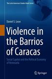 Violence in the Barrios of Caracas: Social Capital and the Political Economy of Venezuela