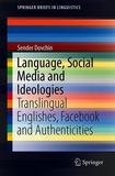 Language, Social Media and Ideologies: Translingual Englishes, Facebook and Authenticities