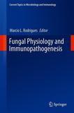 Fungal Physiology and Immunopathogenesis