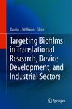 Targeting Biofilms in Translational Research, Device Development, and Industrial Sectors