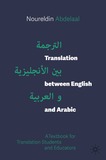 Translation between English and Arabic: A Textbook for Translation Students and Educators
