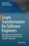 Graph Transformation for Software Engineers: With Applications to Model-Based Development and Domain-Specific Language Engineering