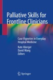 Palliative Skills for Frontline Clinicians: Case Vignettes in Everyday Hospital Medicine