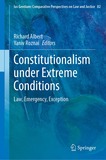 Constitutionalism Under Extreme Conditions: Law, Emergency, Exception