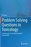 Problem Solving Questions in Toxicology:: A Study Guide for the Board and other Examinations