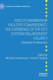 Does EU Membership Facilitate Convergence? The Experience of the EU's Eastern Enlargement - Volume II: Channels of Interaction
