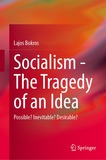 Socialism?The Tragedy of an Idea: Possible? Inevitable? Desirable?