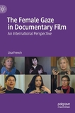 The Female Gaze in Documentary Film: An International Perspective
