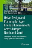 Urban Design and Planning for Age-Friendly Environments Across Europe: North and South: Developing Healthy and Therapeutic Living Spaces for Local Contexts