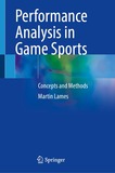 Performance Analysis in Game Sports: Concepts and Methods: Concepts and Methods