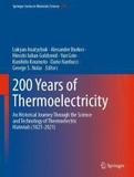 200 Years of Thermoelectricity: An Historical Journey Through the Science and Technology of Thermoelectric Materials (1821-2021)