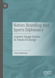 Nation Branding and Sports Diplomacy: Country Image Games in Times of Change
