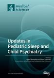 Updates in Pediatric Sleep and Child Psychiatry