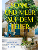 Sonne und Meer auf dem Teller: Moderne griechische Küche