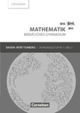 Mathematik - Berufliches Gymnasium - Baden-Württemberg - Jahrgangsstufen 1/2: Lösungen zum Schulbuch
