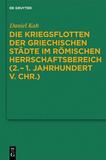 Die Kriegsflotten der griechischen Städte im römischen Herrschaftsbereich (2.?1. Jahrhundert v. Chr.)