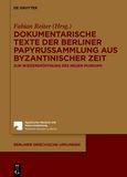 Dokumentarische Texte der Berliner Papyrussammlung aus byzantinischer und früharabischer Zeit: Zur Wiedereröffnung des Neuen Museums