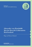 Alexander von Humboldt / Martin Hinrich Lichtenstein, Briefwechsel