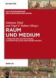 Raum und Medium: Literatur und Kultur in Basel in Spätmittelalter und Früher Neuzeit