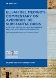 Elijah Del Medigo?s Commentary on Averroes? De Substantia Orbis: A Critical Edition of the Latin and Hebrew Versions