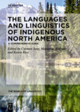 The Languages and Linguistics of Indigenous North America: A Comprehensive Guide, Vol 1