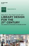 Library Design for the 21st Century: Collaborative Strategies to Ensure Success