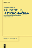 Prudentius, ?Psychomachia?: Einleitung, Text, Übersetzung und Kommentar