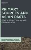 Primary Sources and Asian Pasts: Transdisciplinary Perspectives on Primary Sources in the Premodern World
