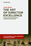 The Art of Director Excellence: Volume 1: Governance ? Stories from Experienced Corporate Directors