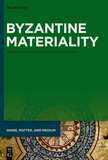 Byzantine Materiality