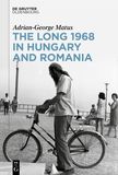 The Long 1968 in Hungary and Romania