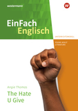EinFach Englisch New Edition Unterrichtsmodelle: Angie Thomas: The Hate U Give