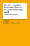 De electione humana / Von der menschlichen Wahl: Lateinisch/Deutsch. [Great Papers Philosophie]