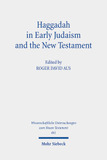 Haggadah in Early Judaism and the New Testament