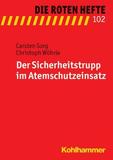 Der Sicherheitstrupp im Atemschutzeinsatz