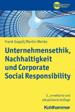 Unternehmensethik, Nachhaltigkeit und Corporate Social Responsibility: Instrumente zur systematischen Einführung eines Verantwortungsmanagements in Unternehmen