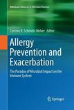 Allergy Prevention and Exacerbation: The Paradox of Microbial Impact on the Immune System