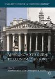An Economist?s Guide to Economic History