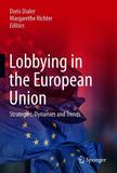 Lobbying in the European Union: Strategies, Dynamics  and Trends