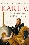 Karl V.: Der Kaiser, dem die Welt zerbrach. Biographie