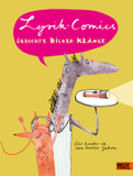 Lyrik-Comics: Gedichte - Bilder - Klänge für Kinder in den besten Jahren. Nominiert für den Deutschen Jugendliteraturpreis 2020, Kategorie Kinderbuch